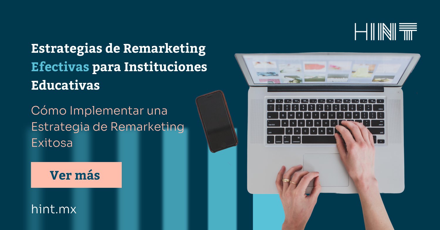 Estrategias de Remarketing Efectivas para Instituciones Educativas