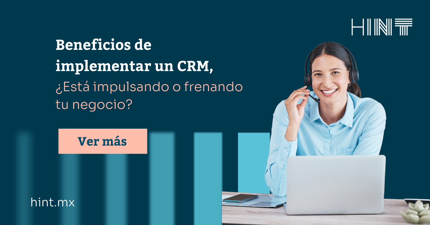 Beneficios de implementar un CRM: ¿está impulsando o frenando tu negocio?