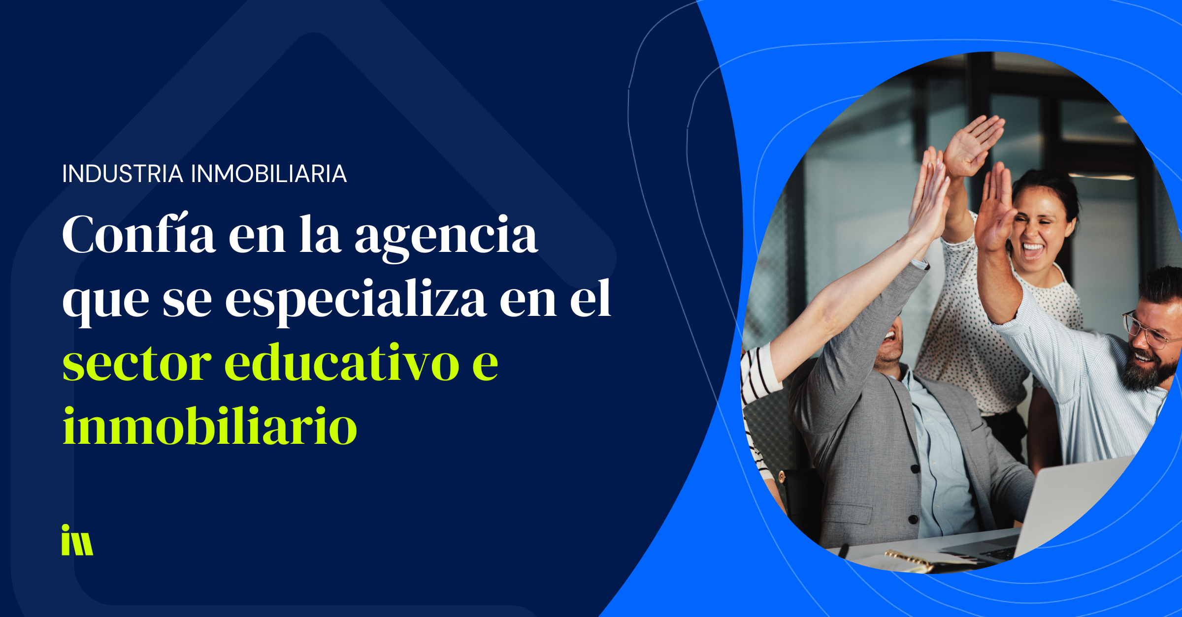 Conoce la agencia de marketing digital que se especializa en el sector educativo e inmobiliario