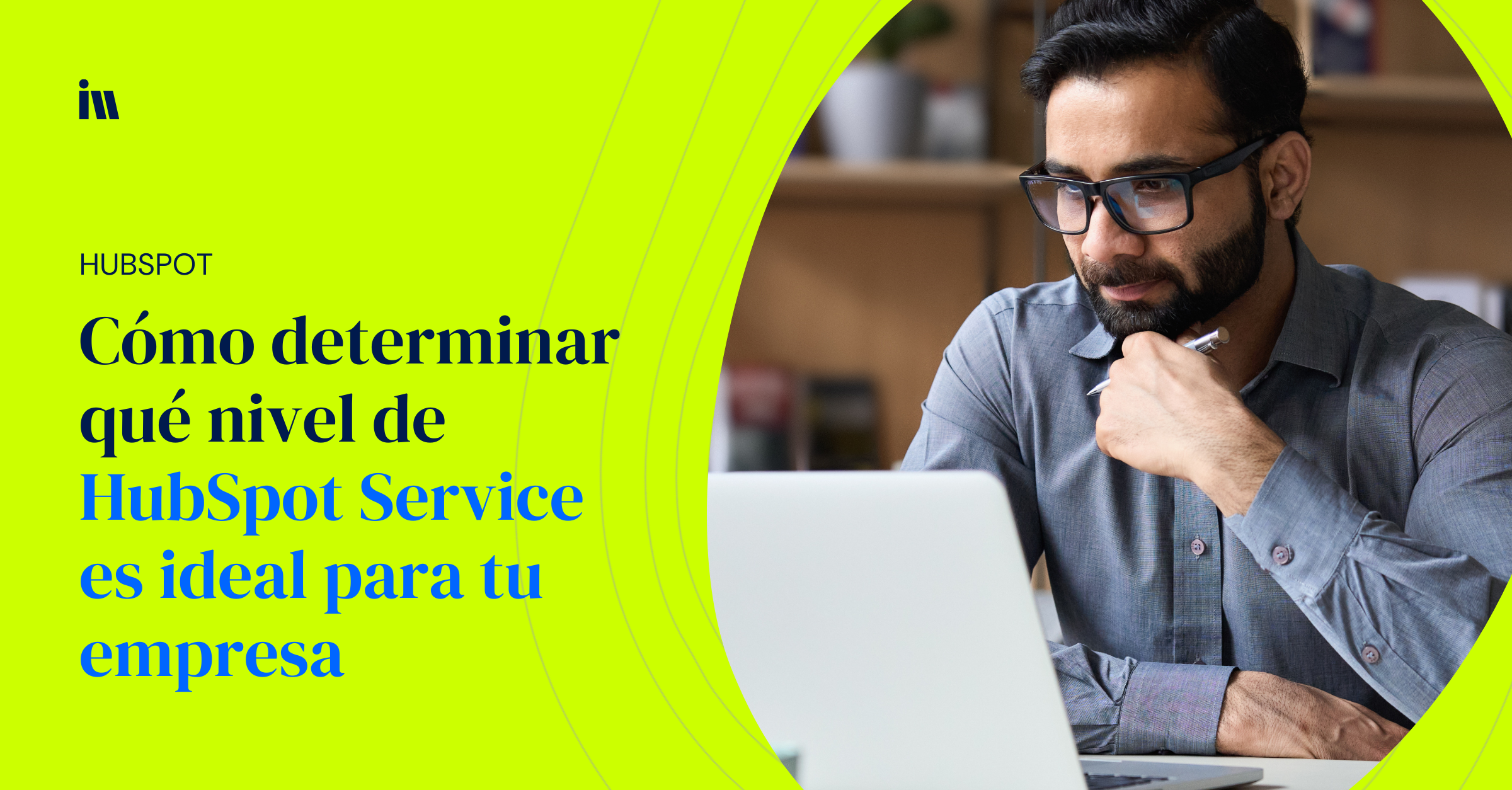 ¿Qué nivel de HubSpot Service necesita tu empresa?