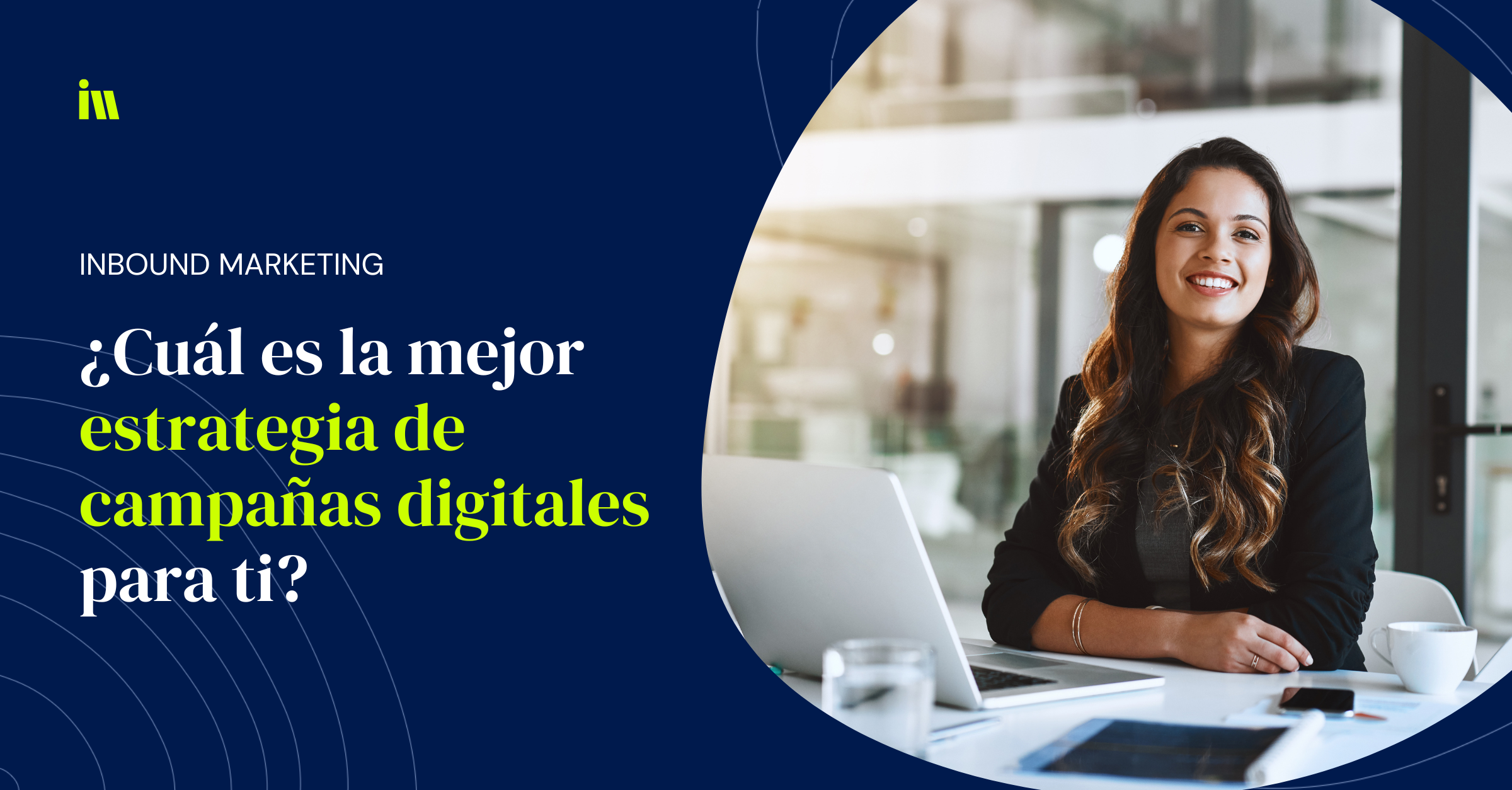 ¿Qué es una campaña digital y cómo saber cuál necesita tu empresa?