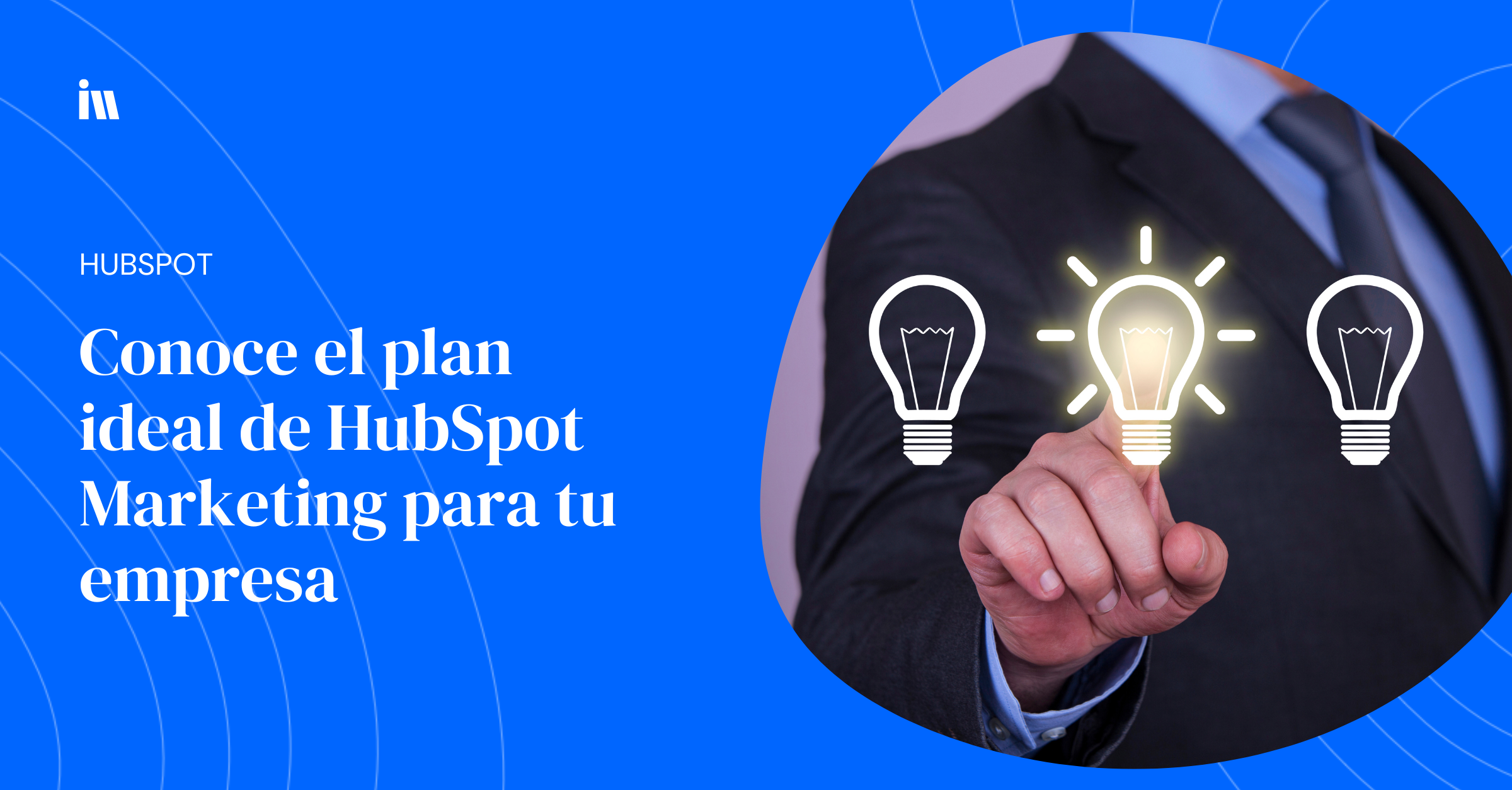 ¿Qué nivel de HubSpot Marketing necesita tu empresa?