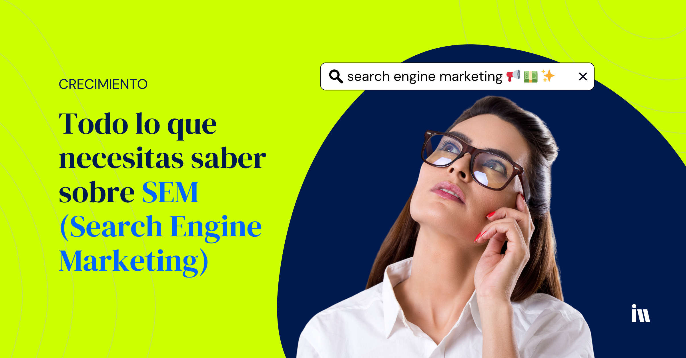 SEM: El complemento del SEO que asegurará tu lugar frente a la competencia