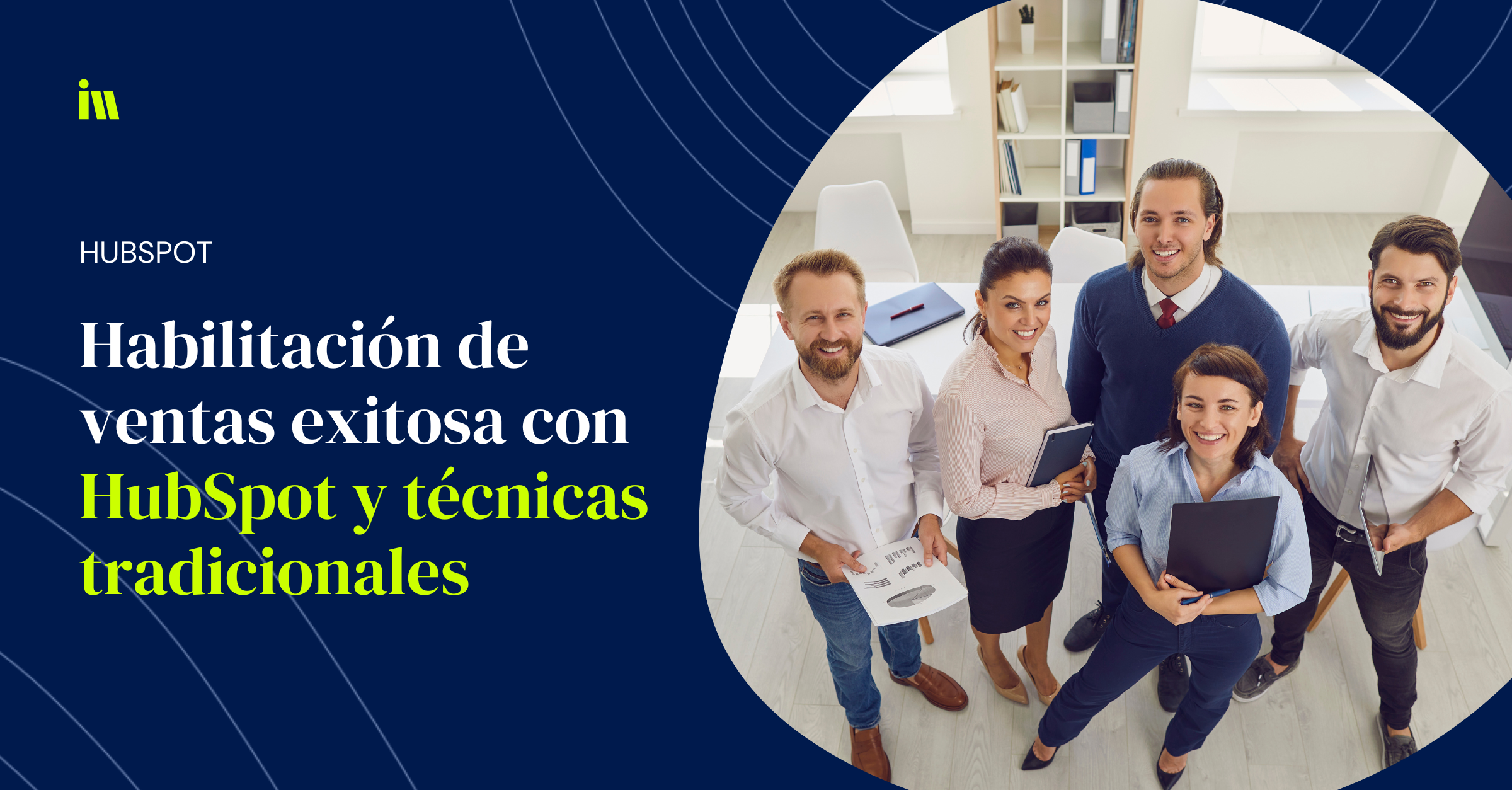 Cómo combinar las técnicas de venta tradicionales con HubSpot Sales Hub