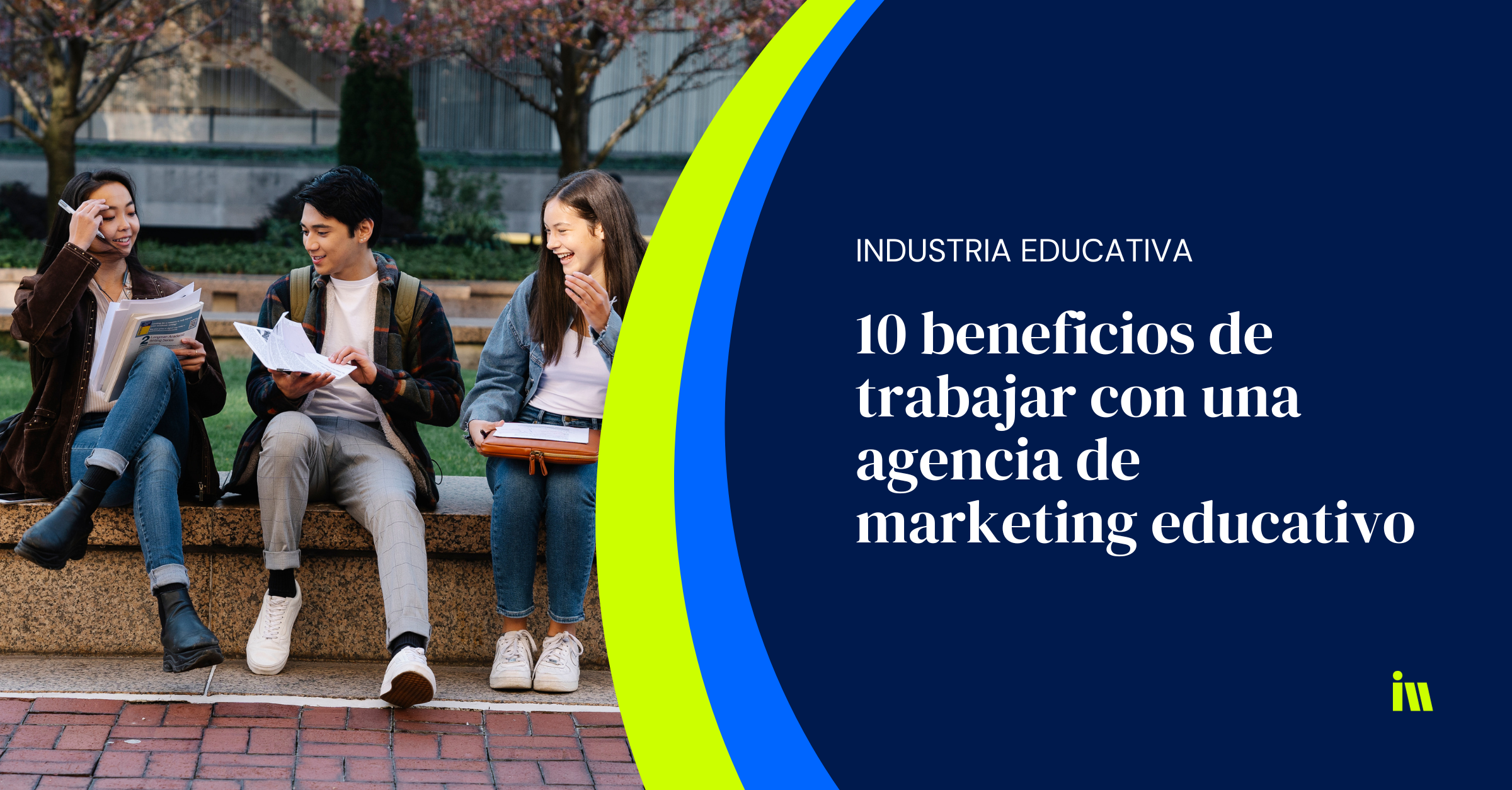 10 beneficios de trabajar con una agencia de marketing educativo